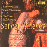 TANEYEV, S.I.: Suite de concert / Overture to Oresteya (Kuusisto, Helsinki Philharmonic, Ashkenazy)
