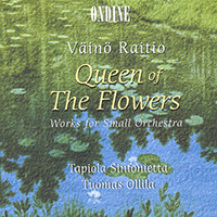RAITIO, V.: Queen of the Flowers - Works for Small Orchestra