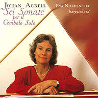 AGRELL, J.J.: Harpsichord Sonatas, Op. 2, Nos. 1-6 (Nordenfelt)