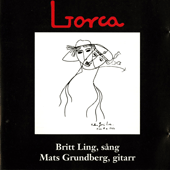 Vocal and Guitar Recital: Ling, Britt / Grundberg, Mats - GARCIA LORCA, F. / SANJUAN, R. / IBANEZ, P. (Lorca)