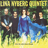 LINA NYBERG QUINTET: When the Smile Shines Through