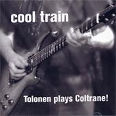 TOLONEN, Jukka: Cool Train - Tolonen plays Coltrane!