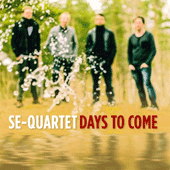 SE-Quartet: Days to come