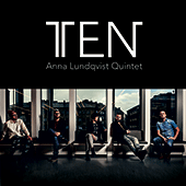 ANNA LUNDQVSIT QUINTET: Ten