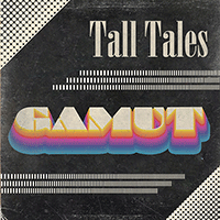 TALL TALES: Gamut