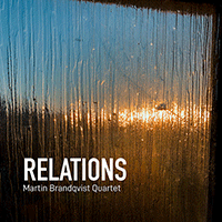 MARTIN BRANDQVIST QUARTET: Relations