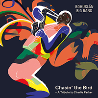 BOHUSLÄN BIG BAND: Chasin' the Bird - A Tribute to Charlie Parker