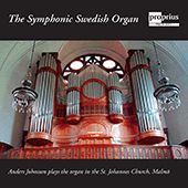 Organ Recital: Johnsson, Anders - AHLEN, W. / JANACEK, B. / SKOLD, Y. / ROSENBERG, H. / STORM, S. / ROMAN, J.H. (The Symphonic Swedish Organ)