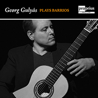 BARRIOS MANGORÉ, A.: Guitar Music (Georg Gulyás Play Barrios)