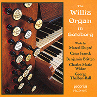 Works with Organ - DUPRÉ, M. / FRANCK, C. / BRITTEN, B. / WIDOR, C.-M. (The Willis Organ in Göteborg) (Albertsson, Magnus, Sjostrand, Widfeldt)