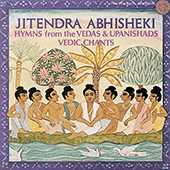 INDIA Jitendra Abhisheki: Vedic Chants - Hymns from the Vedas and Upanishads