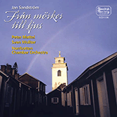 SANDSTROM, J.: Vocal and Orchestral Music (Fran Morker Till Ljus) (Sundkvist)