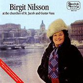 Vocal Recital: Nilsson, Birgit - BEETHOVEN, L. van / ERIKSSON, J. / BACH, J.S. (Birgit Nilsson at the Churches of St. Jacob and Gustav Vasa)