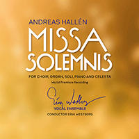 HALLÉN, A.: Missa solemnis (Forsström, Helsing, Olsson, Thimander, Erik Westberg Vocal Ensemble, Westberg)