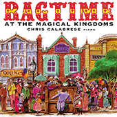 CALABRESE, Chris: Ragtime at the Magical Kingdoms