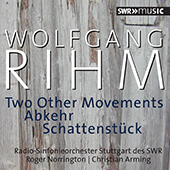 RIHM, W.: 2 Other Movements / Abkehr / Schattenstück (Stuttgart Radio Symphony, Norrington, Arming)