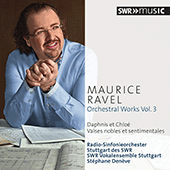 RAVEL, M.: Orchestral Works, Vol. 3 - Daphnis et Chloé / Valse nobles et sentimentales (Stuttgart Radio Symphony, Denève)