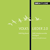 Choral Music - SCHMID, R. / SILCHER, F. (Volkslieder 2.0) (South West German Radio Vocal Ensemble and Big Band, Schuldt-Jensen)