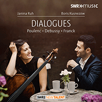 Cello, Soprano and Piano Recital: Ruh, Janina / Kusnezow, Boris - POULENC, F. / DEBUSSY, C. / FRANCK, C. (Dialogues)