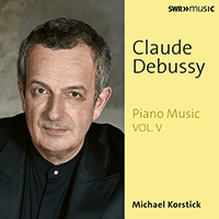 DEBUSSY, C.: Piano Music, Vol. 5 (Korstick)