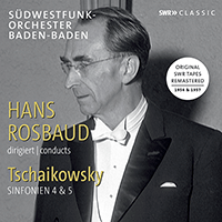 TCHAIKOVSKY, P.I.: Symphonies Nos. 4 and 5 (South West German Radio Symphony Orchestra, Baden-Baden, Rosbaud)