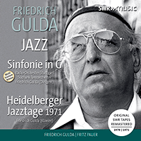GULDA, F.: Symphony in G Major / Piano Pieces (Heidelberger Hazztage 1971) (Friedrich Gulda Conducts and Plays Gulda)