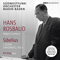 SIBELIUS, J.: Symphonies Nos. 2, 4 and 5 / 3 Songs (K. Borg, South West German Radio Symphony Orchestra, Baden-Baden, Rosbaud) (1955, 1961)