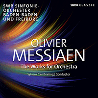 MESSIAEN, O.: Orchestral Works (South West German Radio Orchestra, Baden Baden, Cambreling)