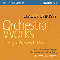 DEBUSSY, C.: Images / Danses sacrée et profane / La Mer (South West German Radio Symphony Orchestra, Baden-Baden and Freiburg, Cambreling)