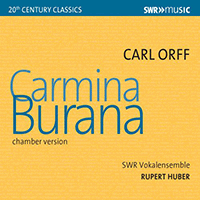 ORFF, C: Carmina Burana (arr. for soloists, choruses, 2 pianos and percussion) (Stuttgart Vocal Ensemble, R. Huber)