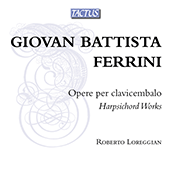 FERRINI, G.B.: Harpsichord Music (Loreggian)