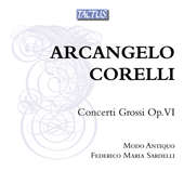 CORELLI, A.: Concerti Grossi, Op. 6 (Sardelli, Modo Antiquo)