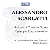 SCARLATTI, A.: Sinfonie di Concerto Grosso (Accademia Della Magnifica Comunita, Casazza)