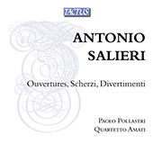 SALIERI, A.: Overtures / Scherzos / Divertimentos (Pollastri, Quartetto Amati)