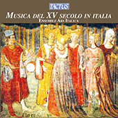 Vocal and Chamber Music (15th Century Italy) - BRASSART, J. / ARNOLD DE LANTINS / JOHANNES DE LYMBURGIA (Musica del XV Secolo in Italia) (Ars Italica)