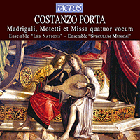 PORTA, C.: Madrigals / Motets / Missa quattuor vocum (Ensemble Les Nations, Speculum Musicae)