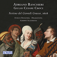 BANCHIERI, A.: Festino nella sera del giovedi grasso / CROCE, G.C.: Choral Works (Bonavera, Dramatodía, Allegrezza)