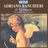 BANCHIERI, A.: Virtuoso ritrovo academico (Il) (Ensemble Hypothesis, d'Agostino)