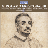 FRESCOBALDI, G.A.: Toccate e partite d'intavolatura di cimbalo et organo, libro primo (excerpts) (Vartolo)