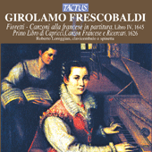 FRESCOBALDI, G.: Fioretti di Frescobaldi / Canzoni alla francese in partitura (Loreggian)