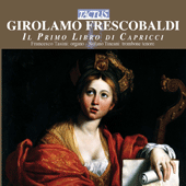 FRESCOBALDI, G.A.: Primo libro di 12 capricci fatti sopra diversi soggetti et arie in partitura (Il) (excerpts) (Tasini)