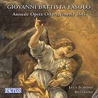 FASOLO, G.B.: Missa in Dominicis diebus / Missa Beatae Mariae Virginis (Annuale Opera Ottava) (Bella Gerit Ensemble, Scandali)