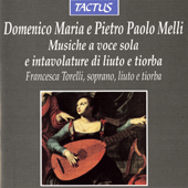 MELLI, D.M.: Vocal and Instrumental Music (Musiche a voce sola e intavolature di liuto e tiorba) (Torelli)