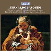 PASQUINI, B.: Motets / Organ Music (Ensemble Alea Musica, Nigito)