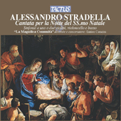 STRADELLA, A.: Cantata per il Santissimo Natale / Sinfonias (La Magnifica Comunita, Casazza)