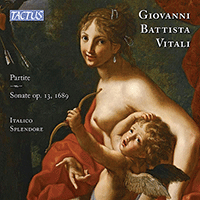 VITALI, G.B.: Partite sopra diverse Sonate / Sonate, Op. 13 (Italico Splendore)