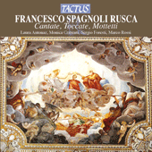 SPAGNOLI RUSCA, F.: Cantate / Toccate / Motteti (Antonaz, Correnti, Foresti, Rossi)