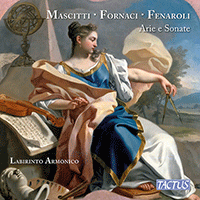 Arias and Sonatas - MASCITTI, M. / FORNACI, G. / FENAROLI, F. (Labirinti Armonici)