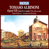 ALBINONI, T.G.: Concerti a 5, Op. 7, Libro secondo (Symphonia Perusina, Pollastri)