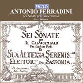 FERRADINI, A.: Keyboard Sonatas Nos. 1-6 (Rambaldi)